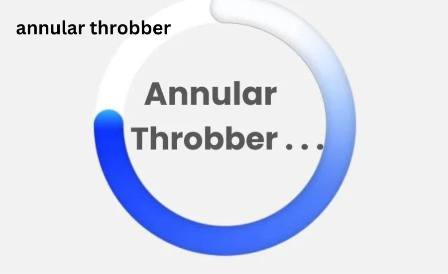 annular throbber