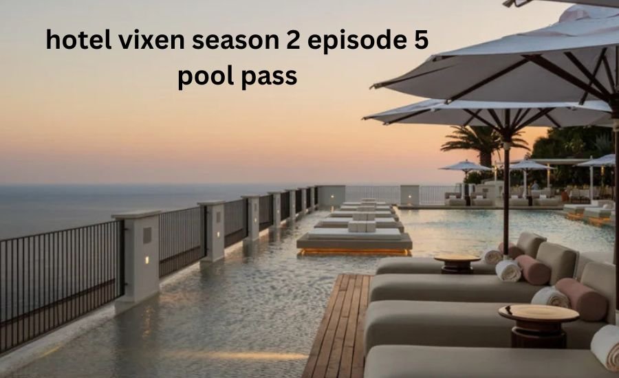 hotel vixen season 2 episode 5 pool pass