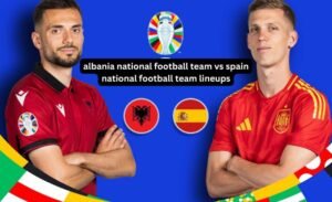 albania national football team vs spain national football team lineups