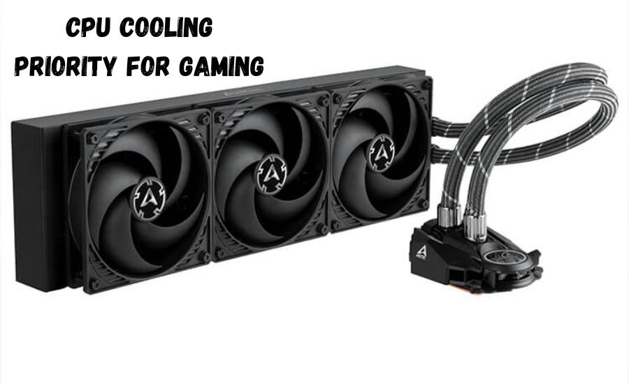 cpu cooling priority for gaming