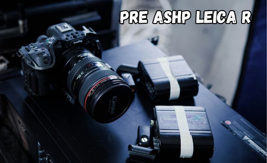 pre ashp leica r